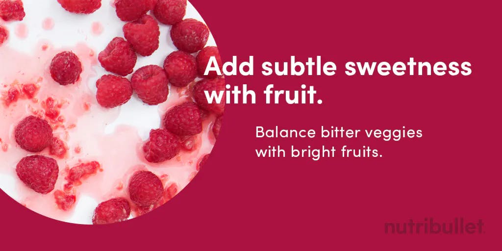 add subtle sweetness with fruits like raspberries